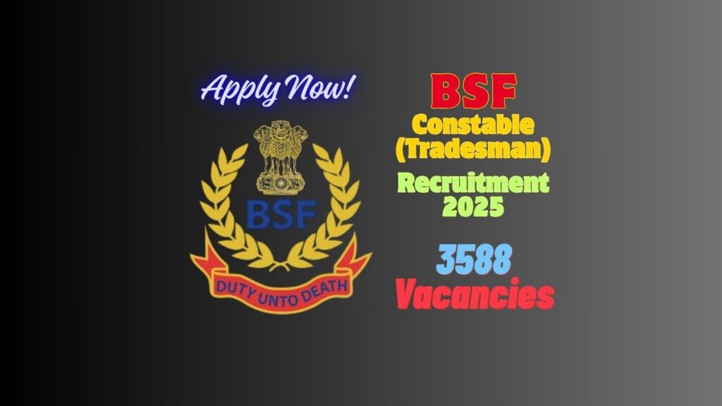 BSF Constable Tradesman Recruitment 2025 - Syllabus, Salary और Dates