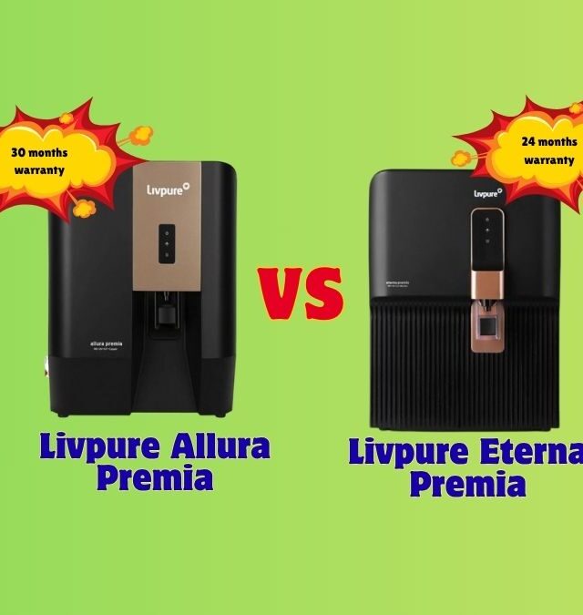 Livpure allura premia vs livpure eterna premia